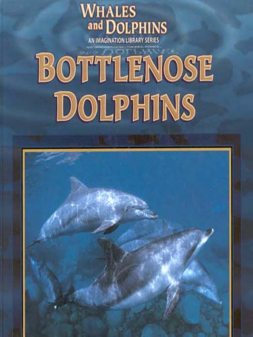 Title details for Whales and Dolphins: Bottlenose Dolphins by Victor Gentle - Available